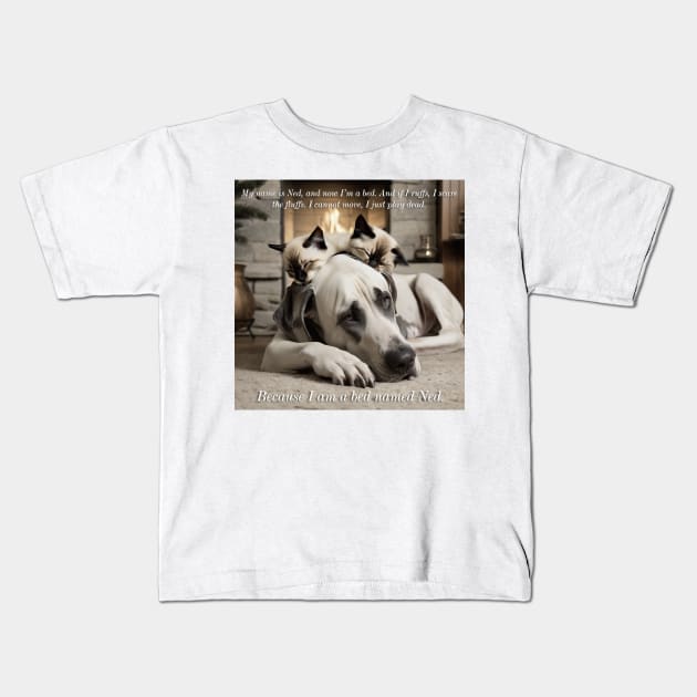 My name is Ned, and now I'm a bed. CUTE Great Dane with Kittens sleeping on top of him. Perfect gift for Vets and Cat and Dog moms and dads Kids T-Shirt by akastardust